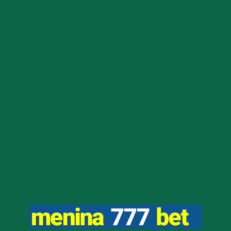 menina 777 bet